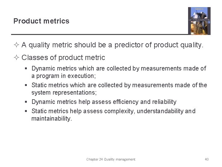 Product metrics ² A quality metric should be a predictor of product quality. ²