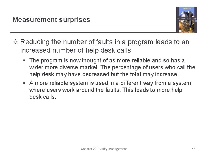 Measurement surprises ² Reducing the number of faults in a program leads to an