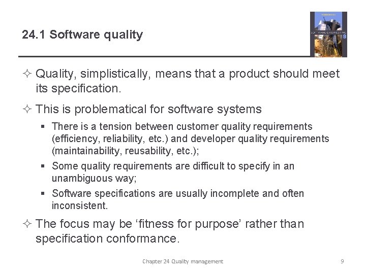 24. 1 Software quality ² Quality, simplistically, means that a product should meet its