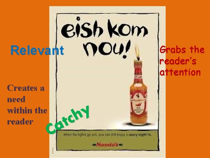 Relevant Creates a need within the reader y h c t a C Grabs