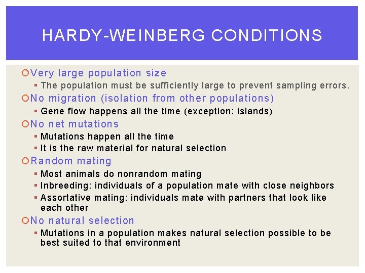 HARDY-WEINBERG CONDITIONS Very large population size § The population must be sufficiently large to