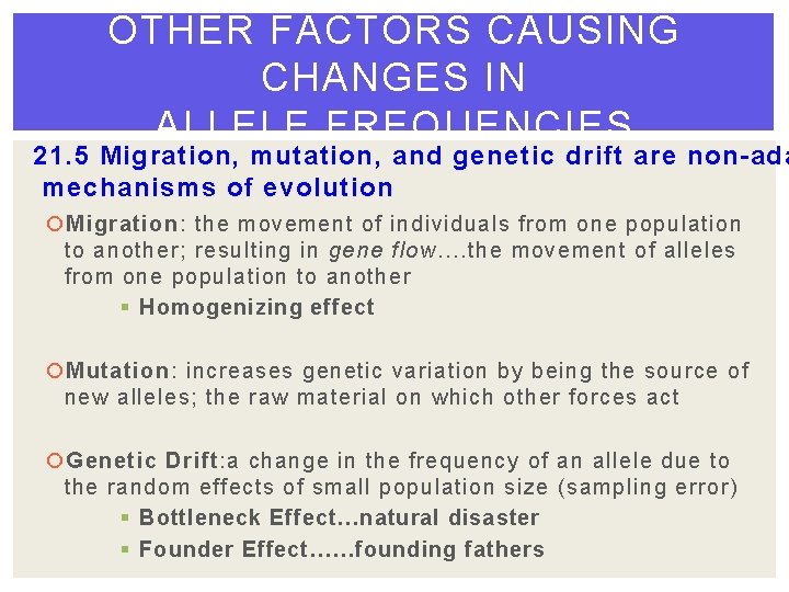 OTHER FACTORS CAUSING CHANGES IN ALLELE FREQUENCIES 21. 5 Migration, mutation, and genetic drift