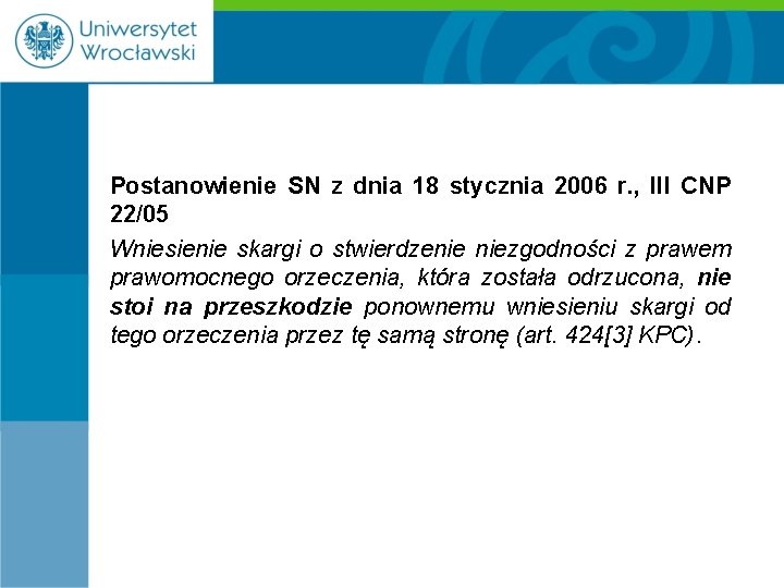 Postanowienie SN z dnia 18 stycznia 2006 r. , III CNP 22/05 Wniesienie skargi