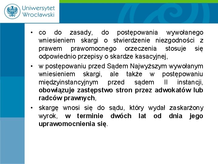  • co do zasady, do postępowania wywołanego wniesieniem skargi o stwierdzenie niezgodności z