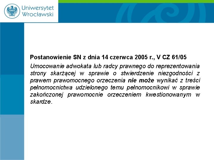 Postanowienie SN z dnia 14 czerwca 2005 r. , V CZ 61/05 Umocowanie adwokata