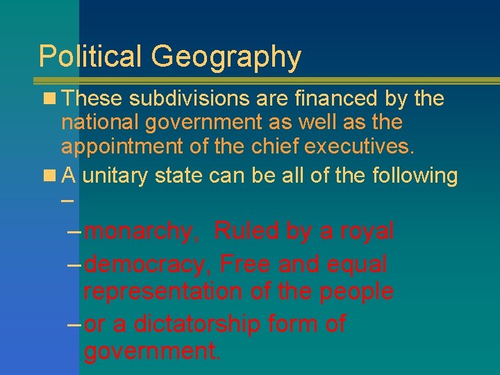 Political Geography n These subdivisions are financed by the national government as well as