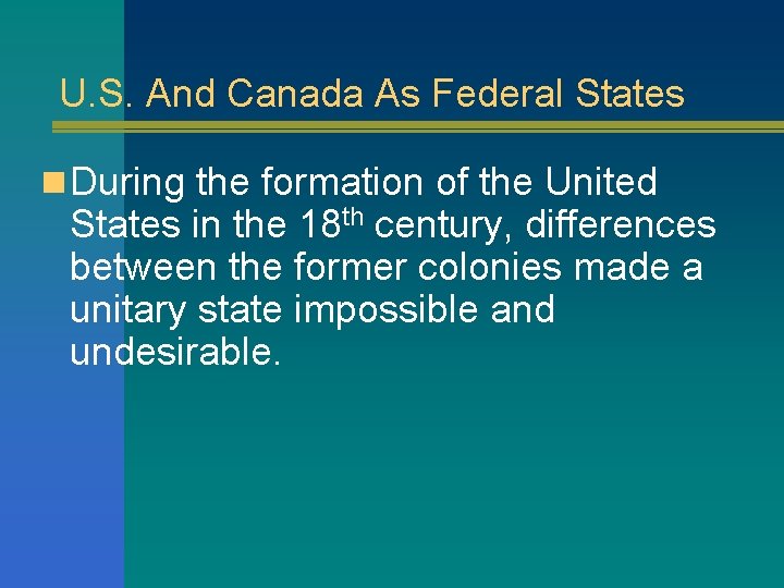 U. S. And Canada As Federal States n During the formation of the United