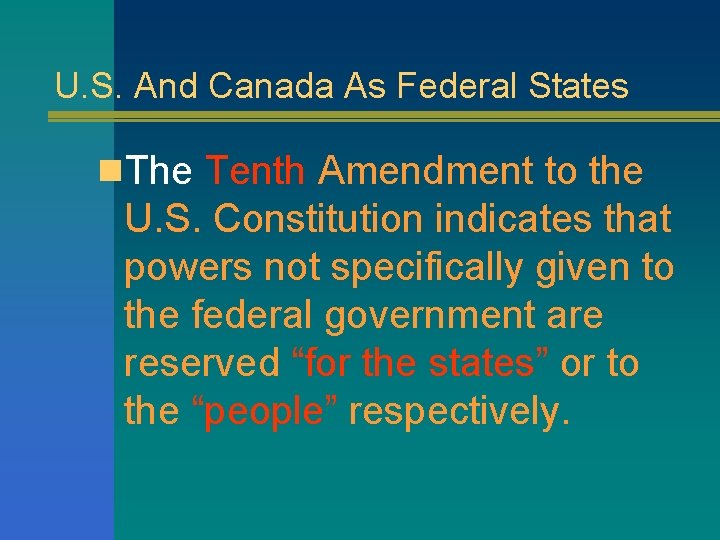 U. S. And Canada As Federal States n. The Tenth Amendment to the U.