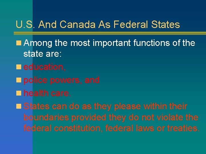 U. S. And Canada As Federal States n Among the most important functions of