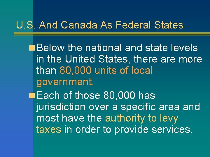 U. S. And Canada As Federal States n Below the national and state levels
