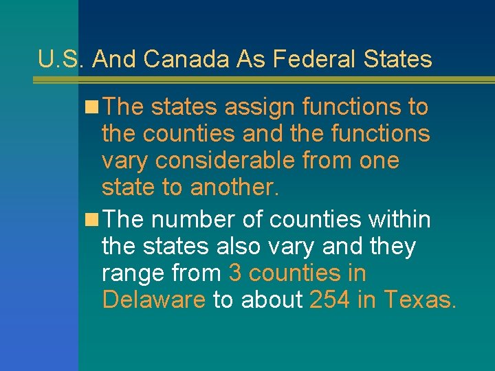 U. S. And Canada As Federal States n The states assign functions to the