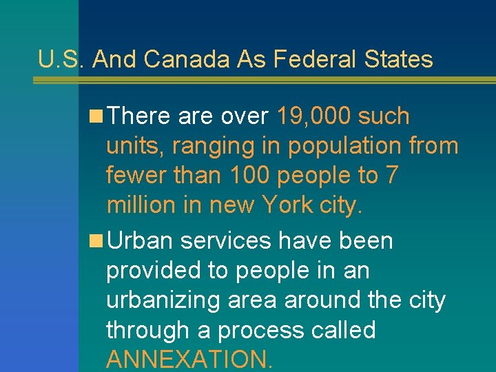 U. S. And Canada As Federal States n There are over 19, 000 such