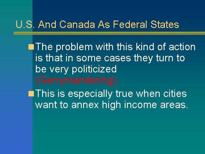 U. S. And Canada As Federal States n The problem with this kind of