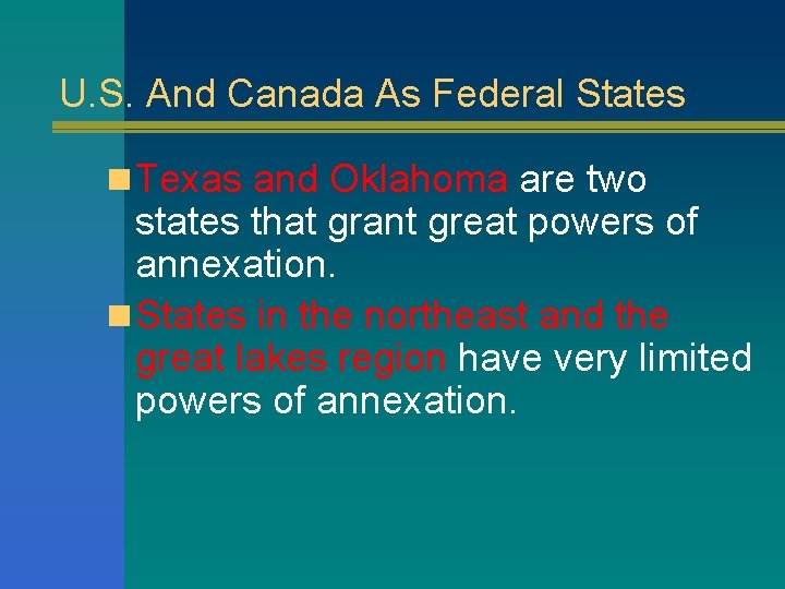 U. S. And Canada As Federal States n Texas and Oklahoma are two states
