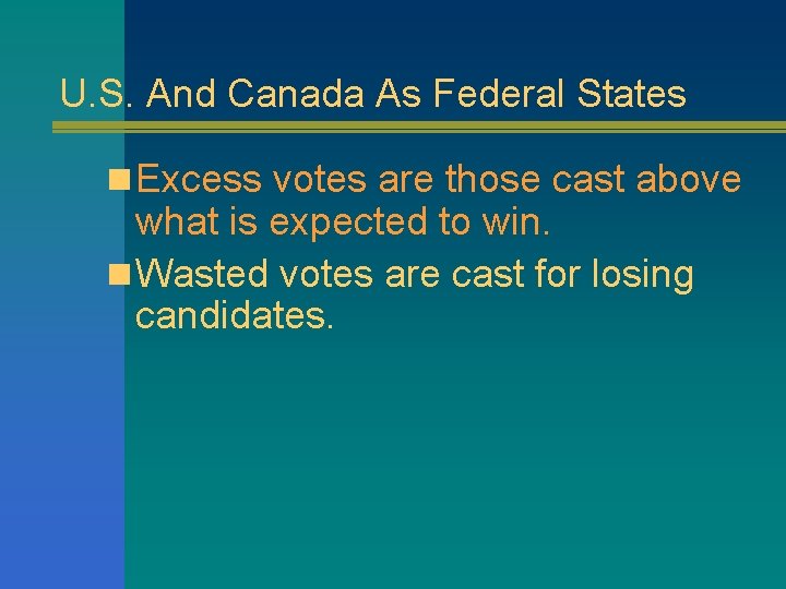 U. S. And Canada As Federal States n Excess votes are those cast above