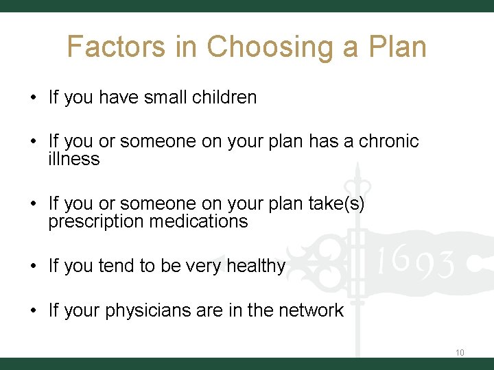 Factors in Choosing a Plan • If you have small children • If you