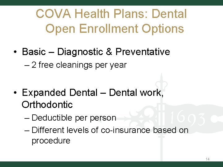 COVA Health Plans: Dental Open Enrollment Options • Basic – Diagnostic & Preventative –