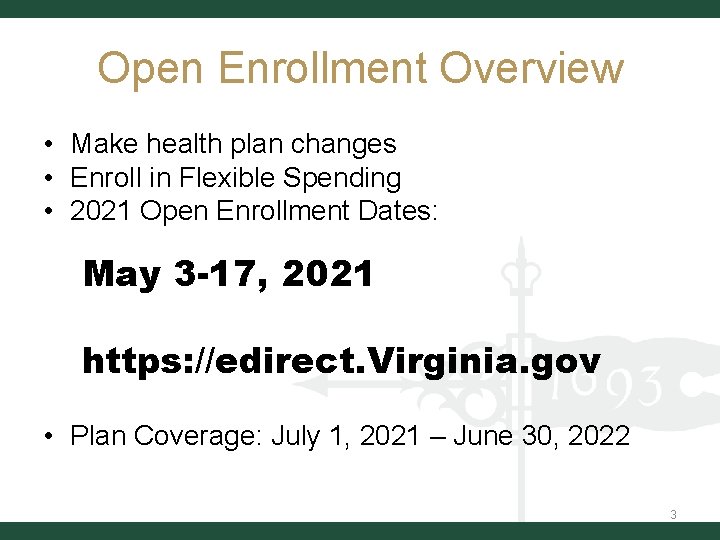 Open Enrollment Overview • Make health plan changes • Enroll in Flexible Spending •
