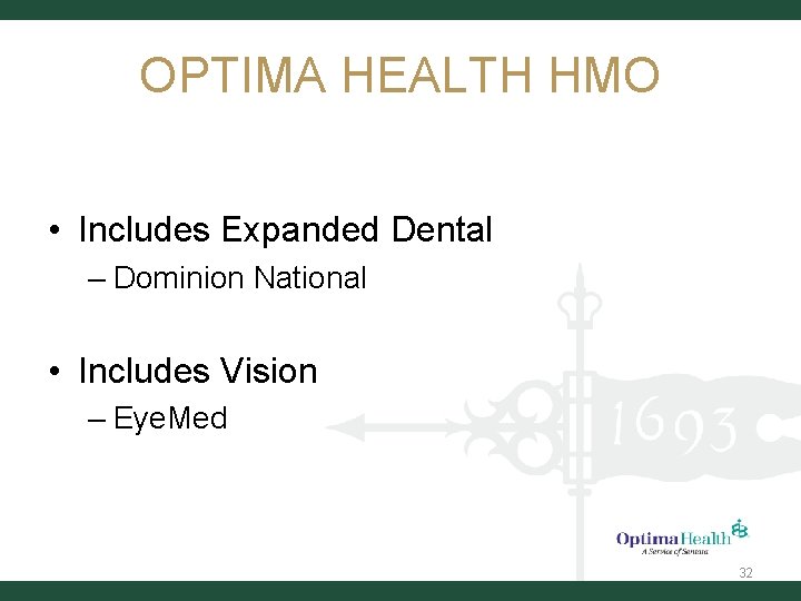 OPTIMA HEALTH HMO • Includes Expanded Dental – Dominion National • Includes Vision –