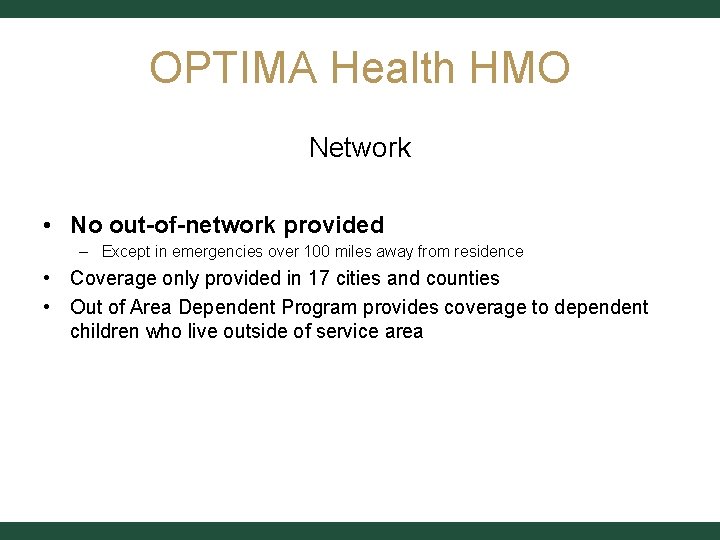 OPTIMA Health HMO Network • No out-of-network provided – Except in emergencies over 100