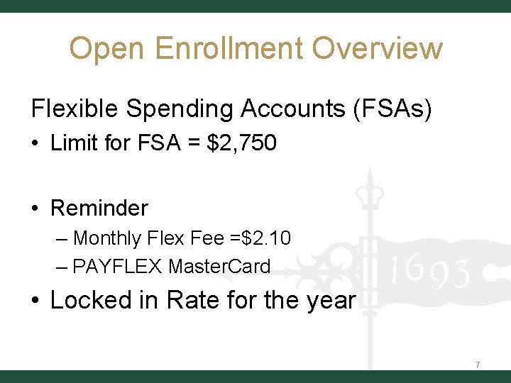 Open Enrollment Overview Flexible Spending Accounts (FSAs) • Limit for FSA = $2, 750