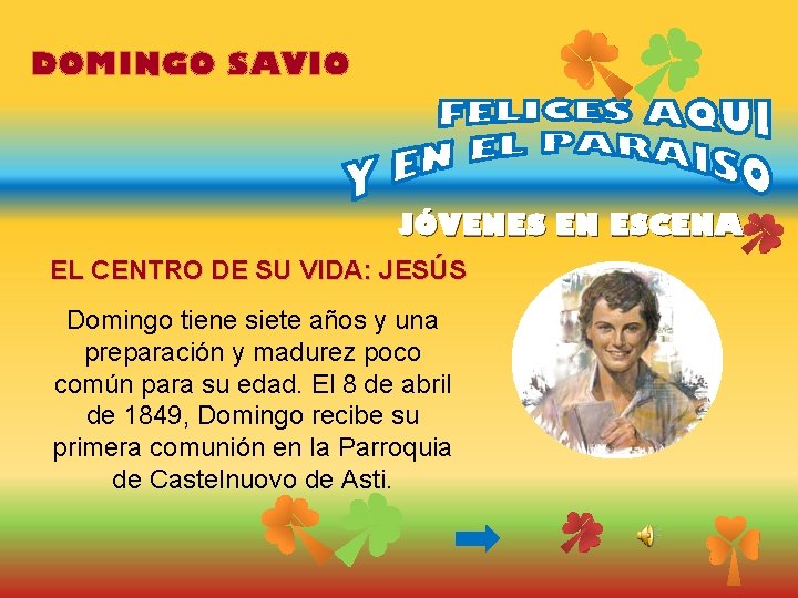 DOMINGO SAVIO JÓVENES EN ESCENA EL CENTRO DE SU VIDA: JESÚS Domingo tiene siete