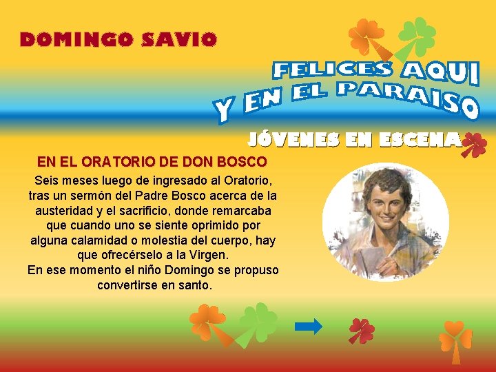 DOMINGO SAVIO JÓVENES EN ESCENA EN EL ORATORIO DE DON BOSCO Seis meses luego