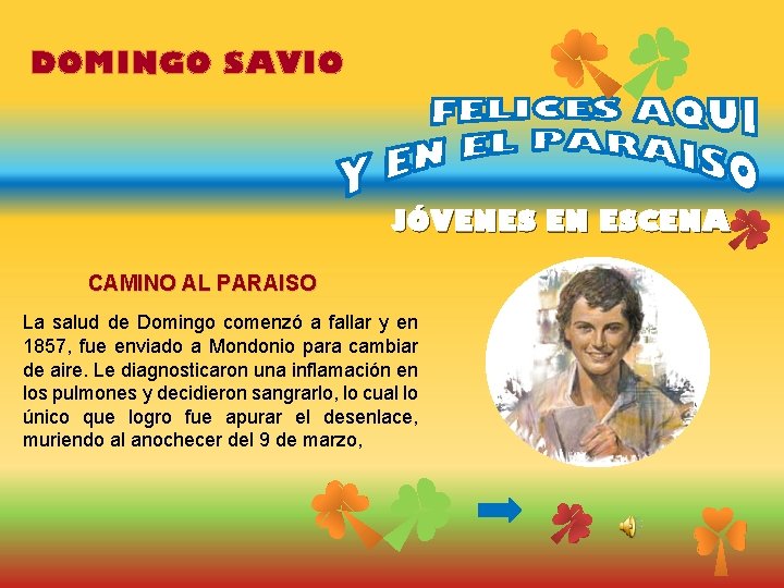 DOMINGO SAVIO JÓVENES EN ESCENA CAMINO AL PARAISO La salud de Domingo comenzó a