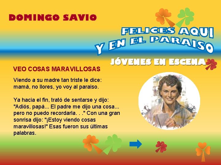 DOMINGO SAVIO VEO COSAS MARAVILLOSAS JÓVENES EN ESCENA Viendo a su madre tan triste