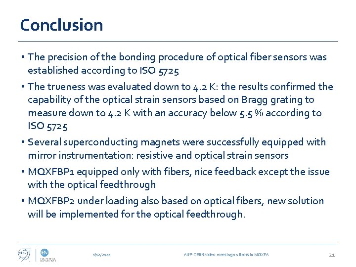 Conclusion • The precision of the bonding procedure of optical fiber sensors was established