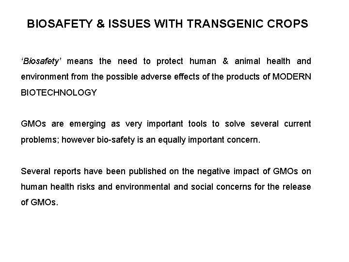 BIOSAFETY & ISSUES WITH TRANSGENIC CROPS ‘Biosafety’ means the need to protect human &