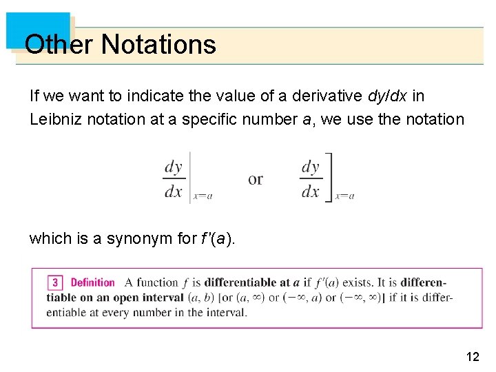 Other Notations If we want to indicate the value of a derivative dy/dx in