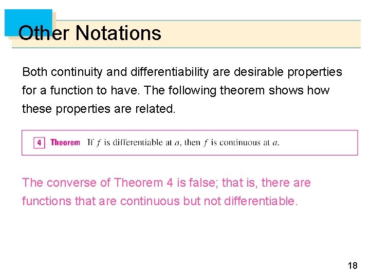 Other Notations Both continuity and differentiability are desirable properties for a function to have.