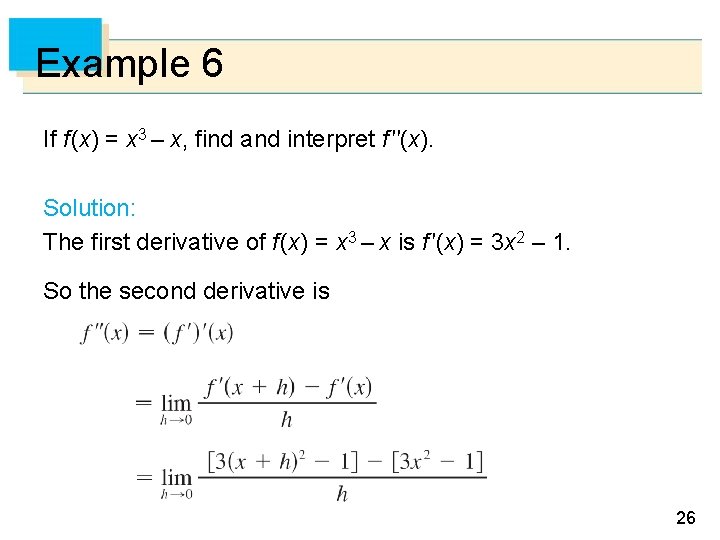 Example 6 If f (x) = x 3 – x, find and interpret f