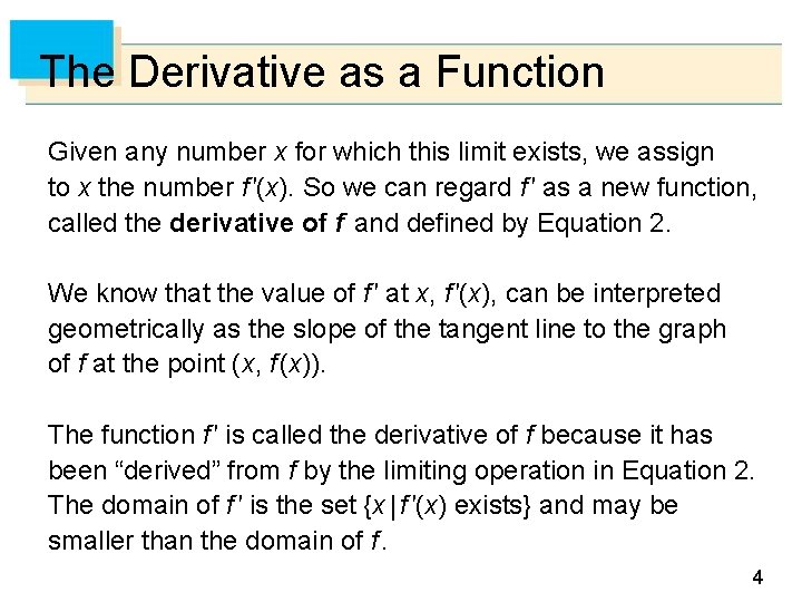 The Derivative as a Function Given any number x for which this limit exists, The Derivative as a Function Given any number x for which this limit exists,
