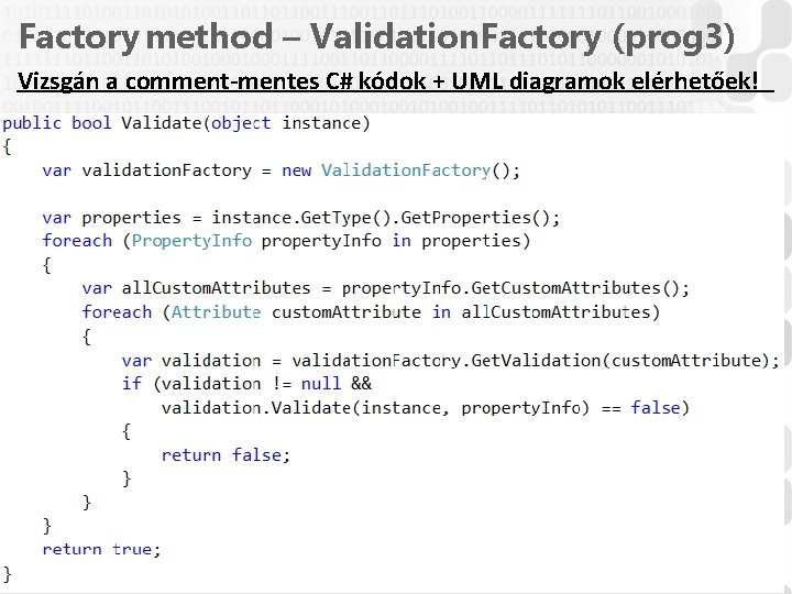 Factory method – Validation. Factory (prog 3) Vizsgán a comment-mentes C# kódok + UML