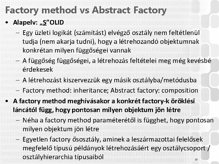 Factory method vs Abstract Factory • Alapelv: „S”OLID – Egy üzleti logikát (számítást) elvégző