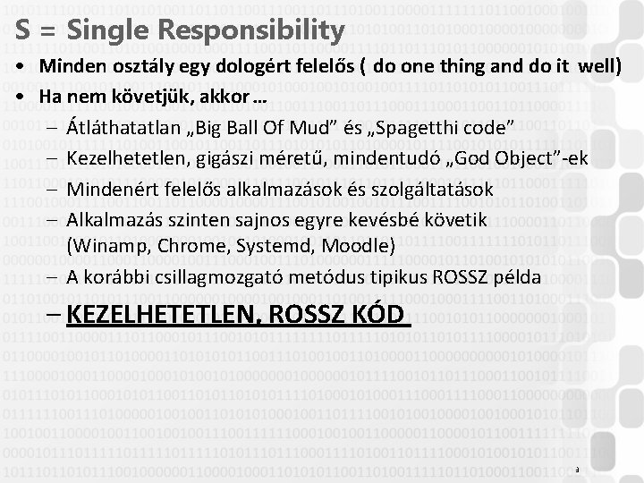 S = Single Responsibility • Minden osztály egy dologért felelős ( do one thing