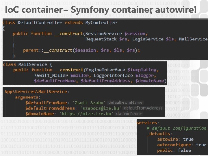 Io. C container – Symfony container, autowire! 53 Io. C container – Symfony container, autowire! 53