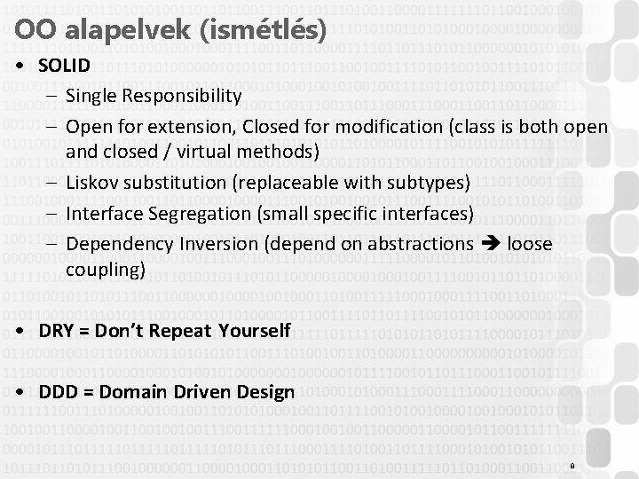 OO alapelvek (ismétlés) • SOLID – Single Responsibility – Open for extension, Closed for