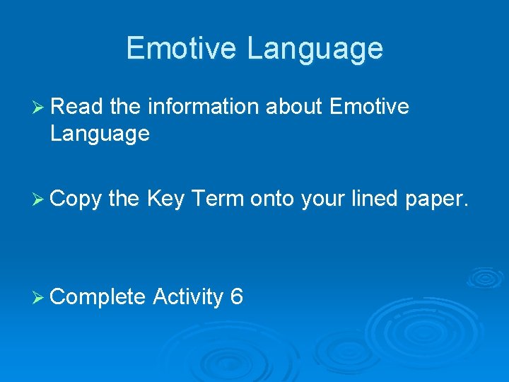 Emotive Language Ø Read the information about Emotive Language Ø Copy the Key Term