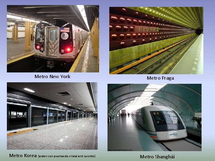Metro New York Metro Korea (anden con puertas de cristal anti suicidio) Metro Praga