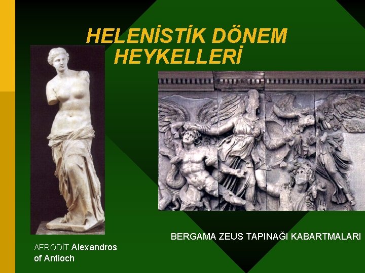 HELENİSTİK DÖNEM HEYKELLERİ BERGAMA ZEUS TAPINAĞI KABARTMALARI AFRODİT Alexandros of Antioch 