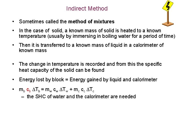 Indirect Method • Sometimes called the method of mixtures • In the case of