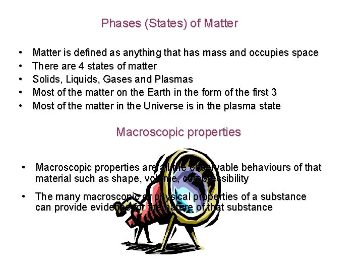 Phases (States) of Matter • • • Matter is defined as anything that has