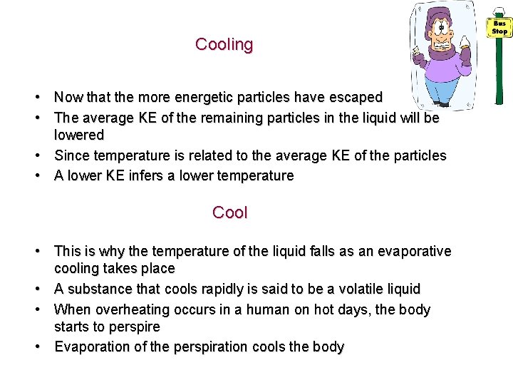 Cooling • Now that the more energetic particles have escaped • The average KE