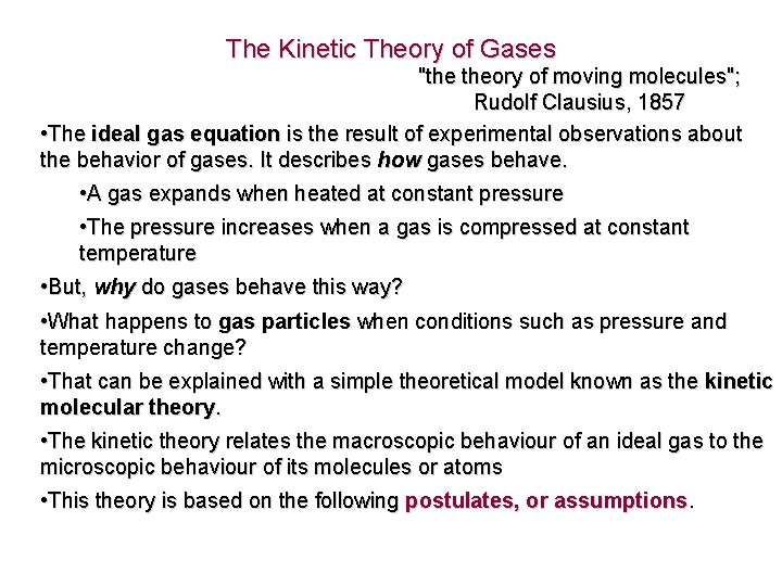 The Kinetic Theory of Gases "the theory of moving molecules"; Rudolf Clausius, 1857 •