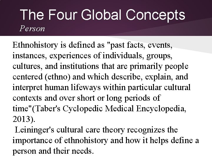 The Four Global Concepts Person Ethnohistory is defined as "past facts, events, instances, experiences The Four Global Concepts Person Ethnohistory is defined as "past facts, events, instances, experiences