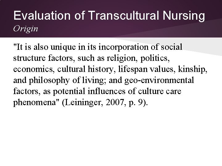 Evaluation of Transcultural Nursing Origin "It is also unique in its incorporation of social Evaluation of Transcultural Nursing Origin "It is also unique in its incorporation of social