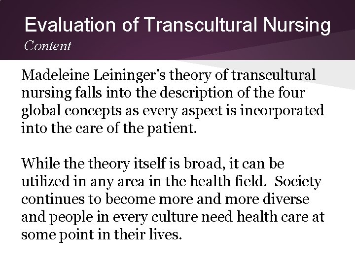 Evaluation of Transcultural Nursing Content Madeleine Leininger's theory of transcultural nursing falls into the Evaluation of Transcultural Nursing Content Madeleine Leininger's theory of transcultural nursing falls into the